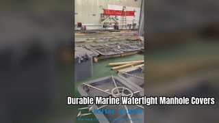 Wasserdichte Lösung für versenkte Schachtabdeckungen aus Marinestahl